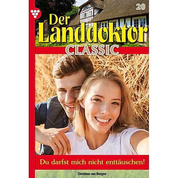 Der Landdoktor Classic 20 - Arztroman / Der Landdoktor Classic Bd.20, Christine von Bergen