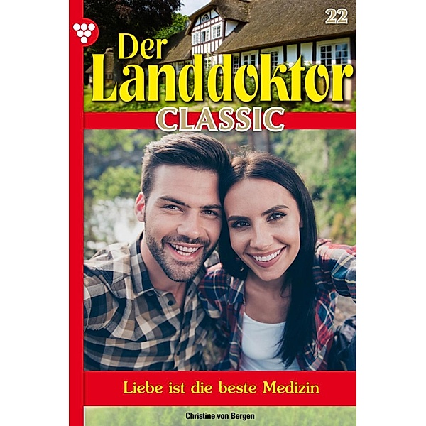 Der Landdoktor Classic 22 - Arztroman / Der Landdoktor Classic Bd.22, Christine von Bergen
