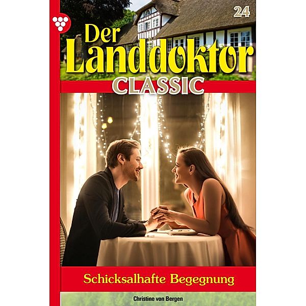Der Landdoktor Classic 24 - Arztroman / Der Landdoktor Classic Bd.24, Christine von Bergen