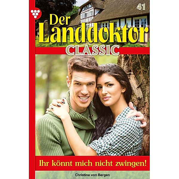 Der Landdoktor Classic 41 - Arztroman / Der Landdoktor Classic Bd.41, Christine von Bergen