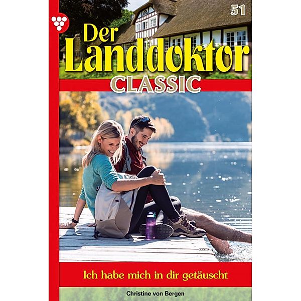 Der Landdoktor Classic 51 - Arztroman / Der Landdoktor Classic Bd.51, Christine von Bergen