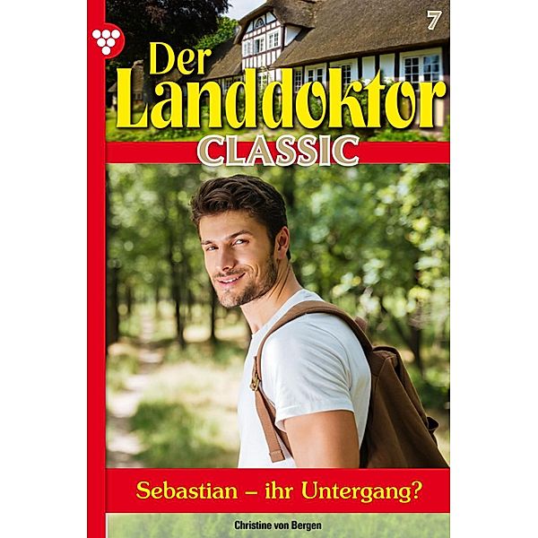 Der Landdoktor Classic 7 - Arztroman / Der Landdoktor Classic Bd.7, Christine von Bergen