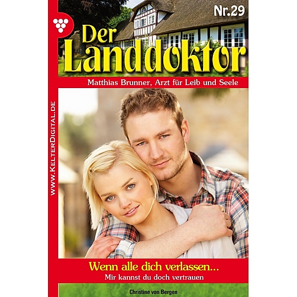 Der Landdoktor: Der Landdoktor 29 – Arztroman, Christine von Bergen