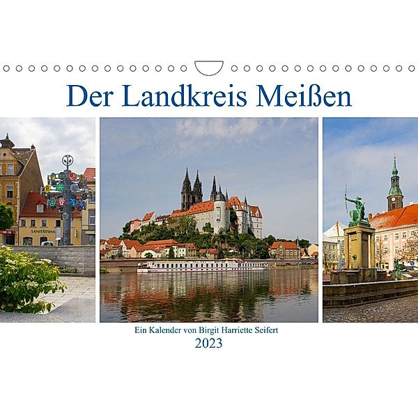 Der Landkreis Meißen (Wandkalender 2023 DIN A4 quer), Birgit Seifert