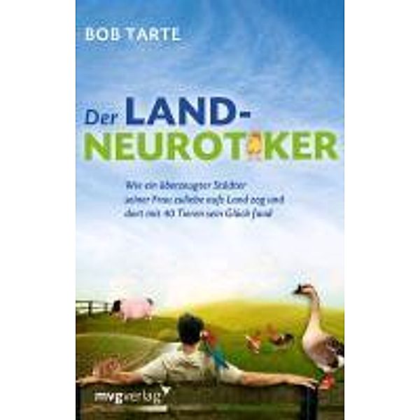 Der Landneurotiker, Bob Tarte