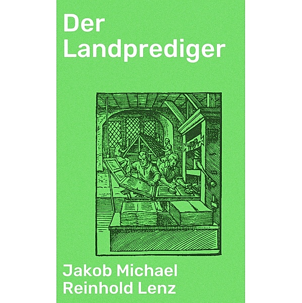Der Landprediger, Jakob Michael Reinhold Lenz