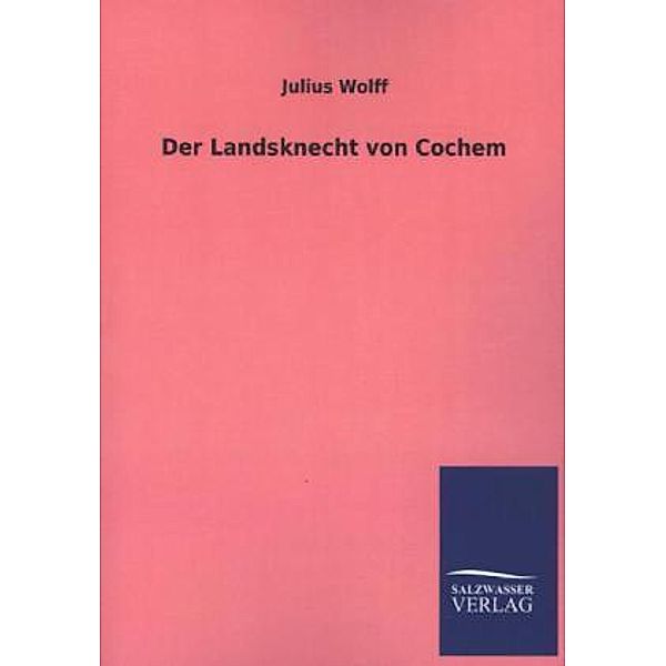 Der Landsknecht von Cochem, Julius Wolff