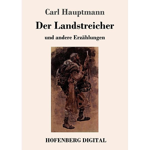 Der Landstreicher, Carl Hauptmann