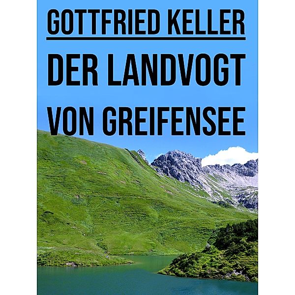 Der Landvogt von Greifensee, Gottfried Keller