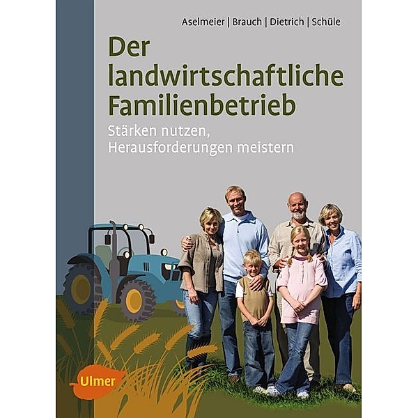 Der landwirtschaftliche Familienbetrieb, Maike Aselmeier, Rolf Brauch, Thomas Dietrich