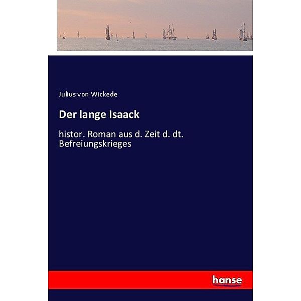 Der lange Isaack, Julius von Wickede