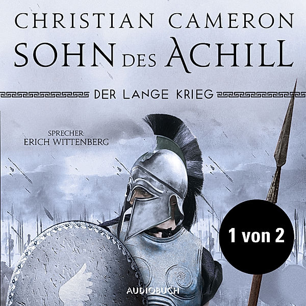 Der lange Krieg - 1 - Sohn des Achill (Teil 1 von 2), Christian Cameron