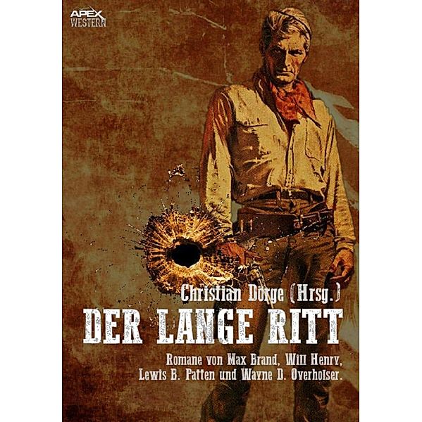 DER LANGE RITT, Christian Dörge, Max Brand, Will Henry, Lewis B. Patten