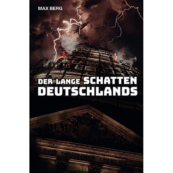 Der lange Schatten Deutschlands, Max Berg