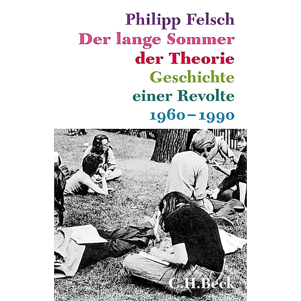 Der lange Sommer der Theorie, Philipp Felsch