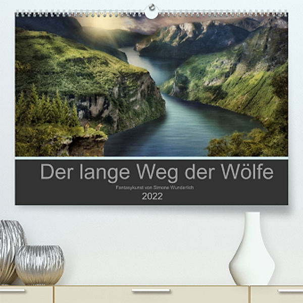 Der lange Weg der Wölfe (Premium, hochwertiger DIN A2 Wandkalender 2022, Kunstdruck in Hochglanz), Simone Wunderlich