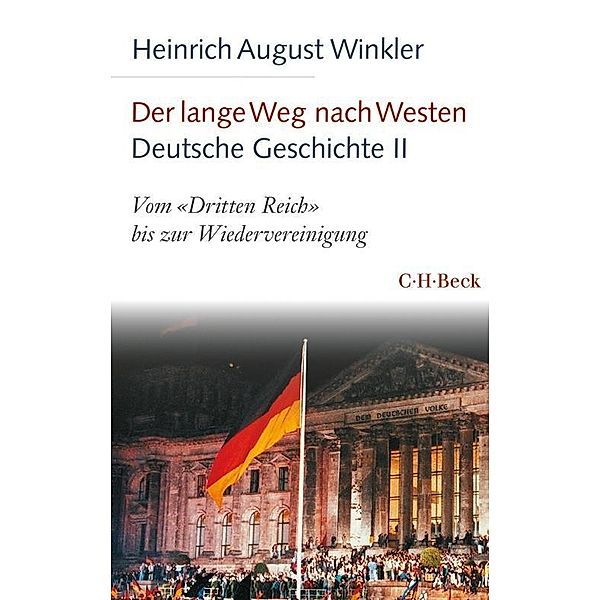 Der lange Weg nach Westen - Deutsche Geschichte II / Beck Paperback Bd.6139, Heinrich August Winkler