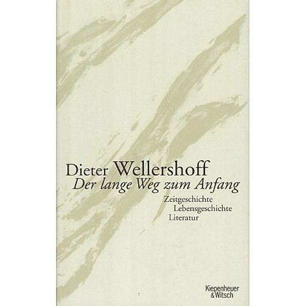 Der lange Weg zum Anfang, Dieter Wellershoff