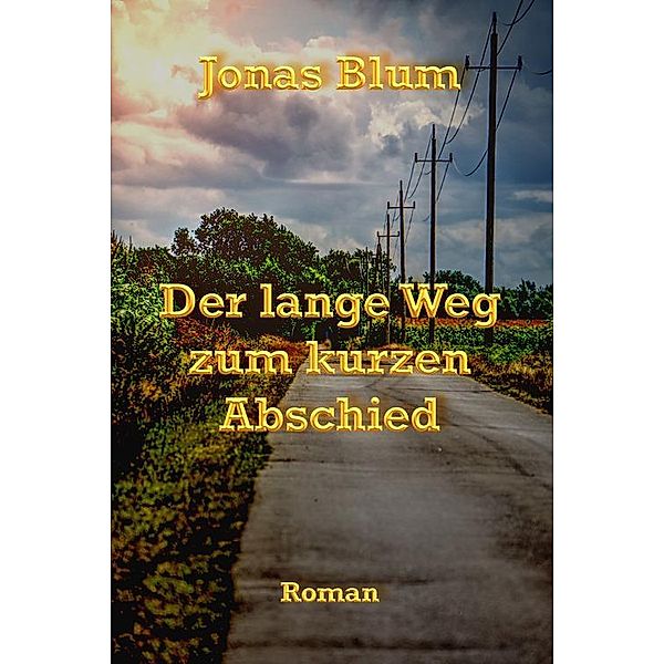 Der lange Weg zum kurzen Abschied, Jonas Blum