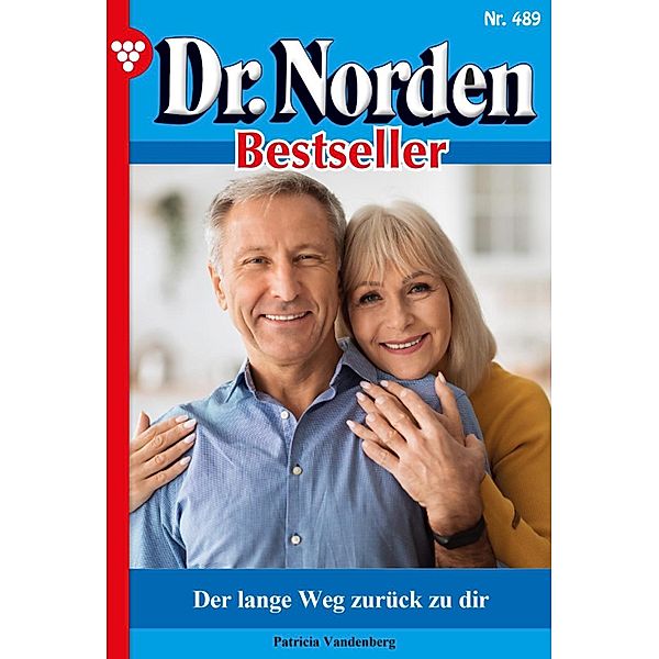 Der lange Weg zurück zu dir / Dr. Norden Bestseller Bd.489, Patricia Vandenberg