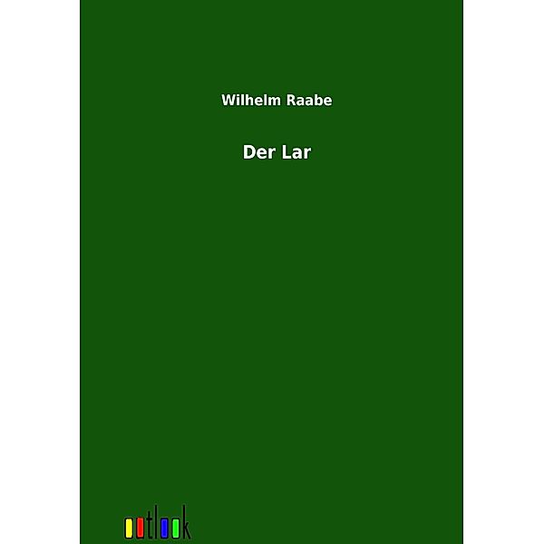 Der Lar, Wilhelm Raabe