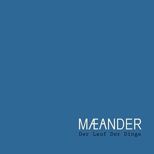 Der Lauf Der Dinge, Maeander