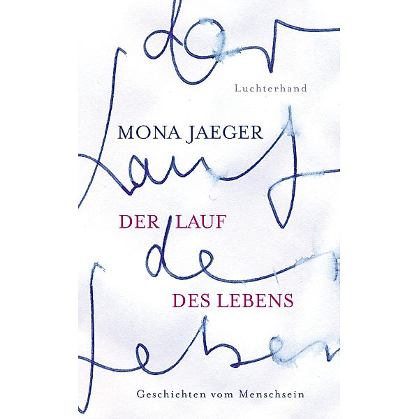 Der Lauf des Lebens -, Mona Jaeger