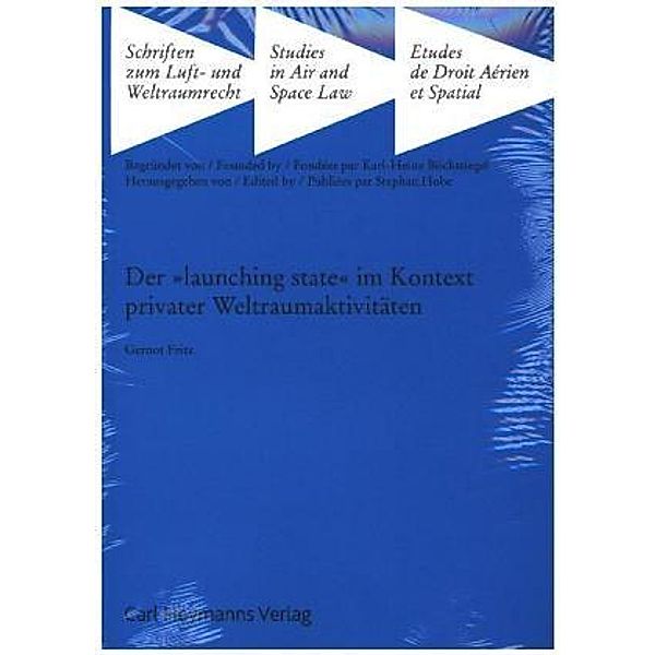 Der launching state im Kontext privater Weltraumaktivitäten, Gernot Fritz