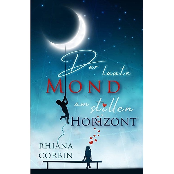 Der laute Mond am stillen Horizont, Rhiana Corbin