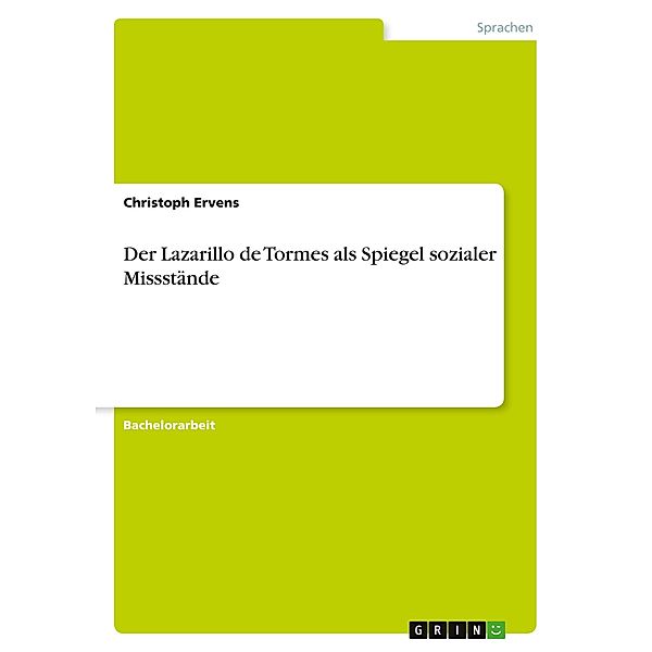 Der Lazarillo de Tormes als Spiegel sozialer Missstände, Christoph Ervens