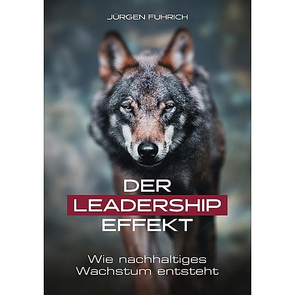 Der Leadership Effekt, Jürgen Fuhrich