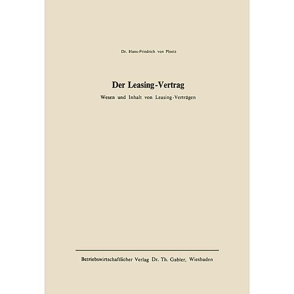 Der Leasing-Vertrag, Hans-Friedrich ~von&xc Ploetz