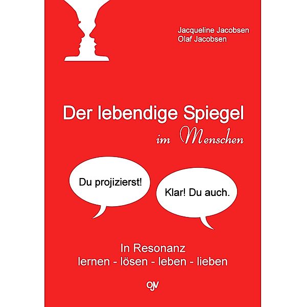 Der lebendige Spiegel im Menschen, Jacqueline Jacobsen, Olaf Jacobsen