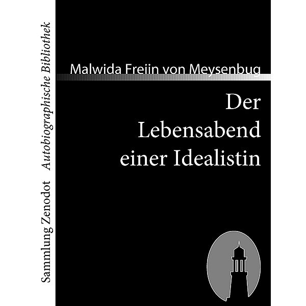 Der Lebensabend einer Idealistin, Malwida Freiin von Meysenbug