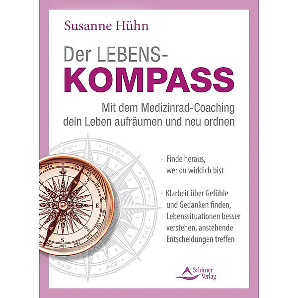 Der Lebenskompass - mit dem Medizinrad-Coaching dein Leben aufräumen und neu ordnen, Susanne Hühn