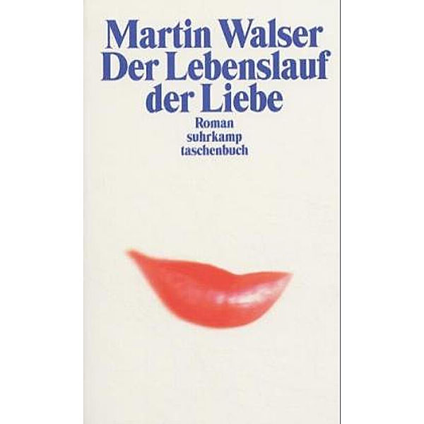 Der Lebenslauf der Liebe, Martin Walser