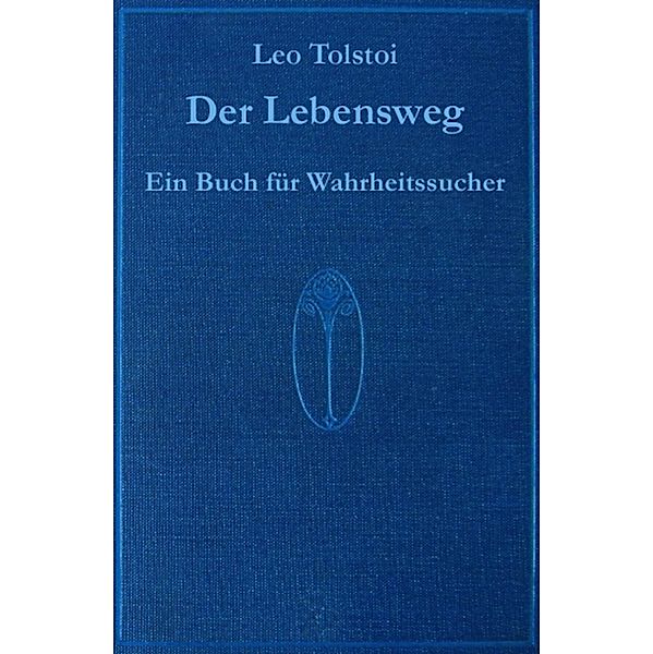 Der Lebensweg  - ein Werk von Leo Tolstoi, Franz Gnacy