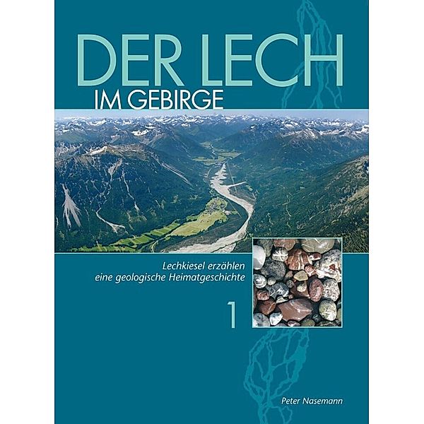 Der Lech im Gebirge.Bd.1, Peter Nasemann