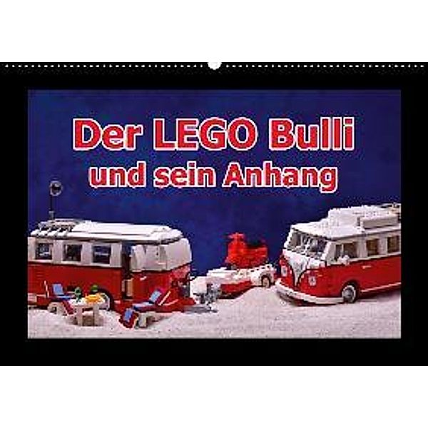 Der LEGO Bulli und sein Anhang (Wandkalender 2017 DIN A2 quer), Ingo Laue