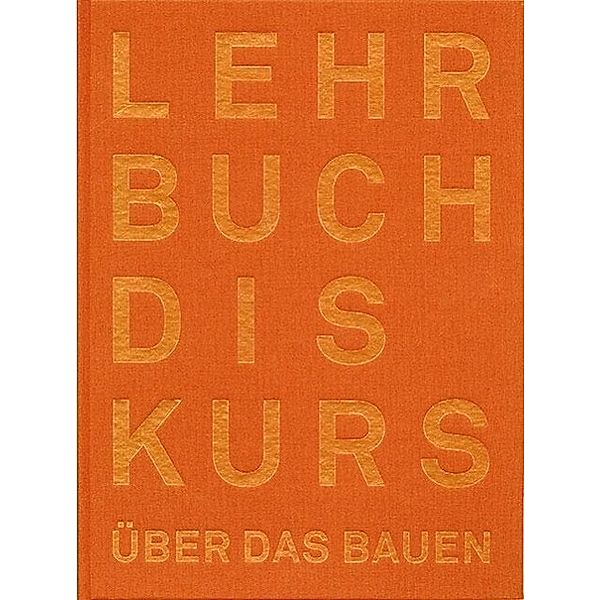 Der Lehrbuchdiskurs über das Bauen, Thomas Meyer, Christoph Rauhut