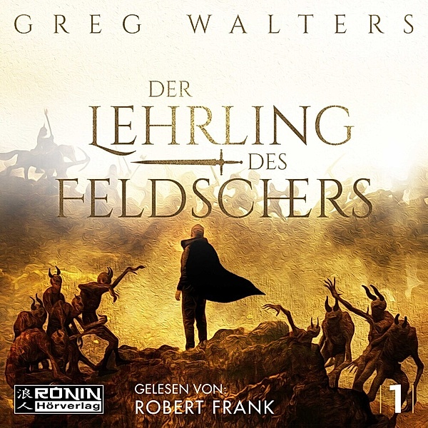 Der Lehrling des Feldschers I,Audio-CD, MP3, Greg Walters