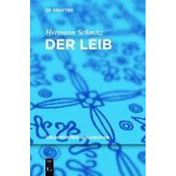 Der Leib / Grundthemen Philosophie, Hermann Schmitz