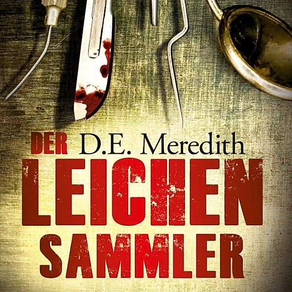 Der Leichensammler, D.E. Meredith