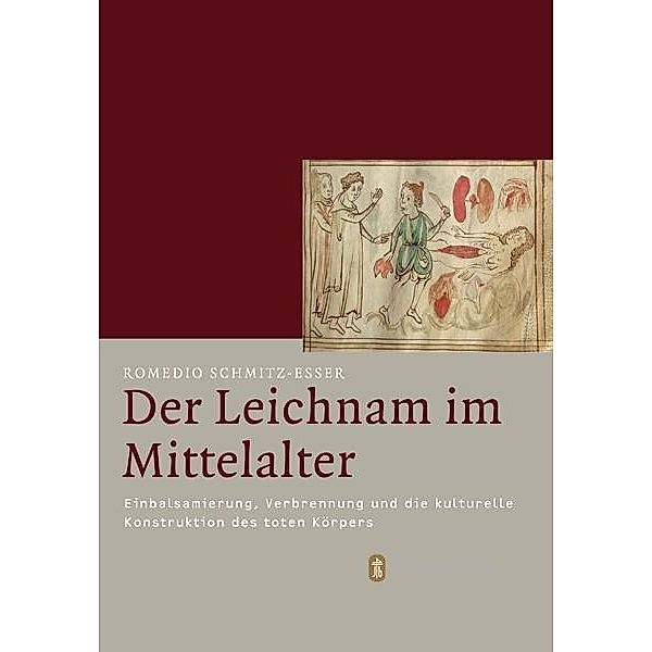 Der Leichnam im Mittelalter, Romedio Schmitz-Esser