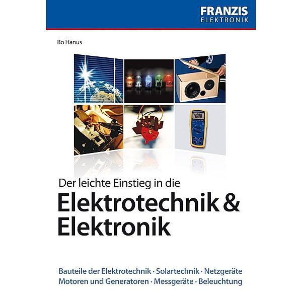 Der leichte Einstieg in die Elektrotechnik & Elektronik / Elektronik, Bo Hanus