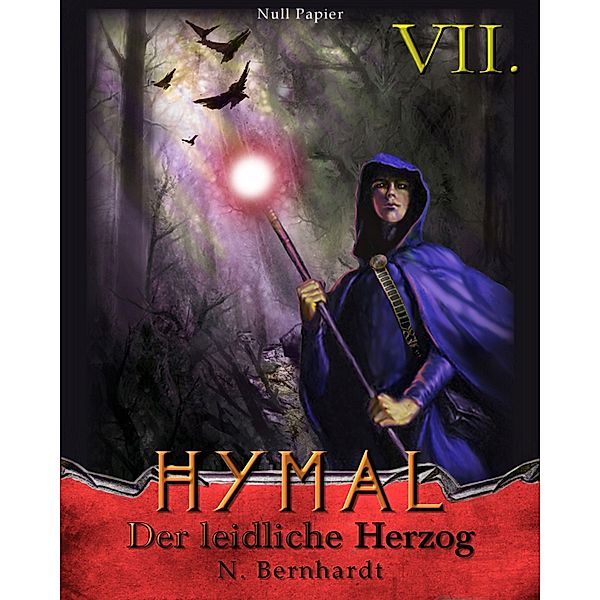 Der leidliche Herzog / Der Hexer von Hymal Bd.7, N. Bernhardt