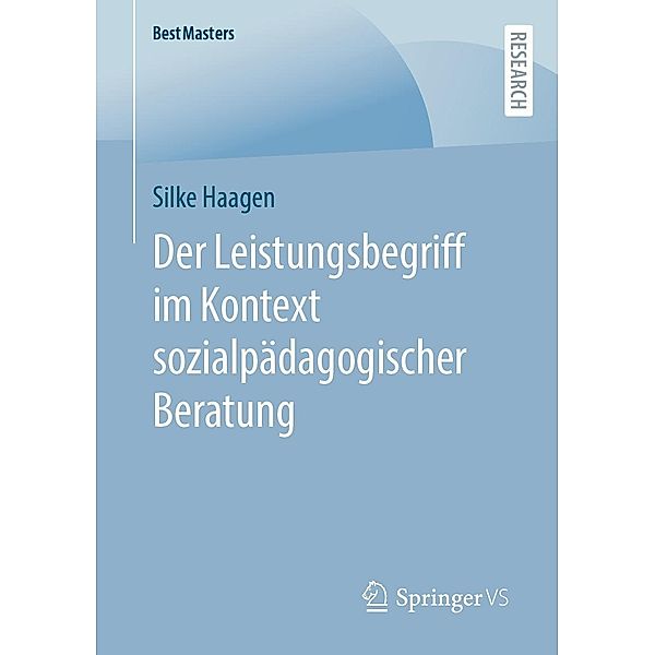 Der Leistungsbegriff im Kontext sozialpädagogischer Beratung / BestMasters, Silke Haagen