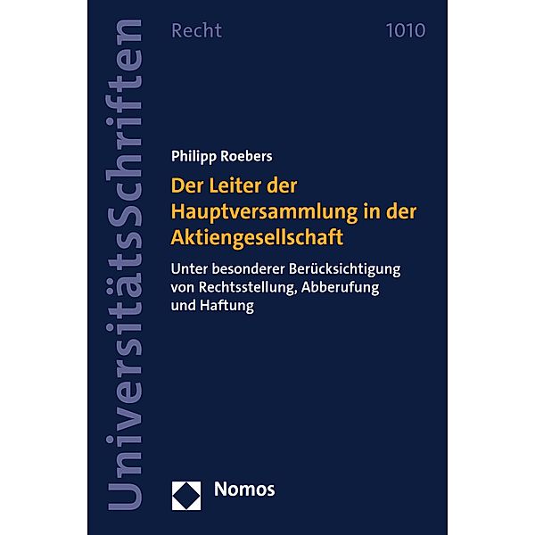 Der Leiter der Hauptversammlung in der Aktiengesellschaft / Nomos Universitätsschriften - Recht Bd.1010, Philipp Roebers