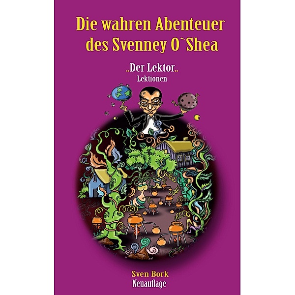Der Lektor Lektionen / Der Lektor  SoS die wahren Abenteuer des Svenney O´Shea Bd.1, Sven M. Bork