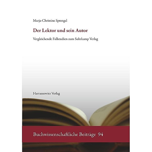 Der Lektor und sein Autor / Buchwissenschaftliche Beiträge Bd.94, Marja-Christine Sprengel